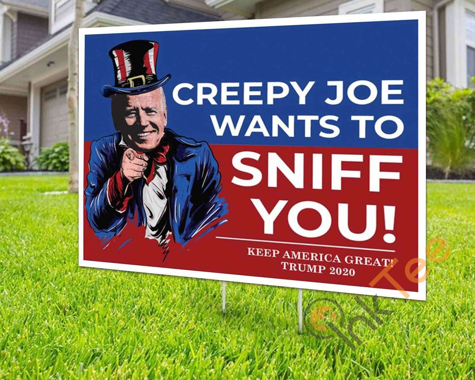 Custom Creepy Joe Wants To Sniff You Yard Sign