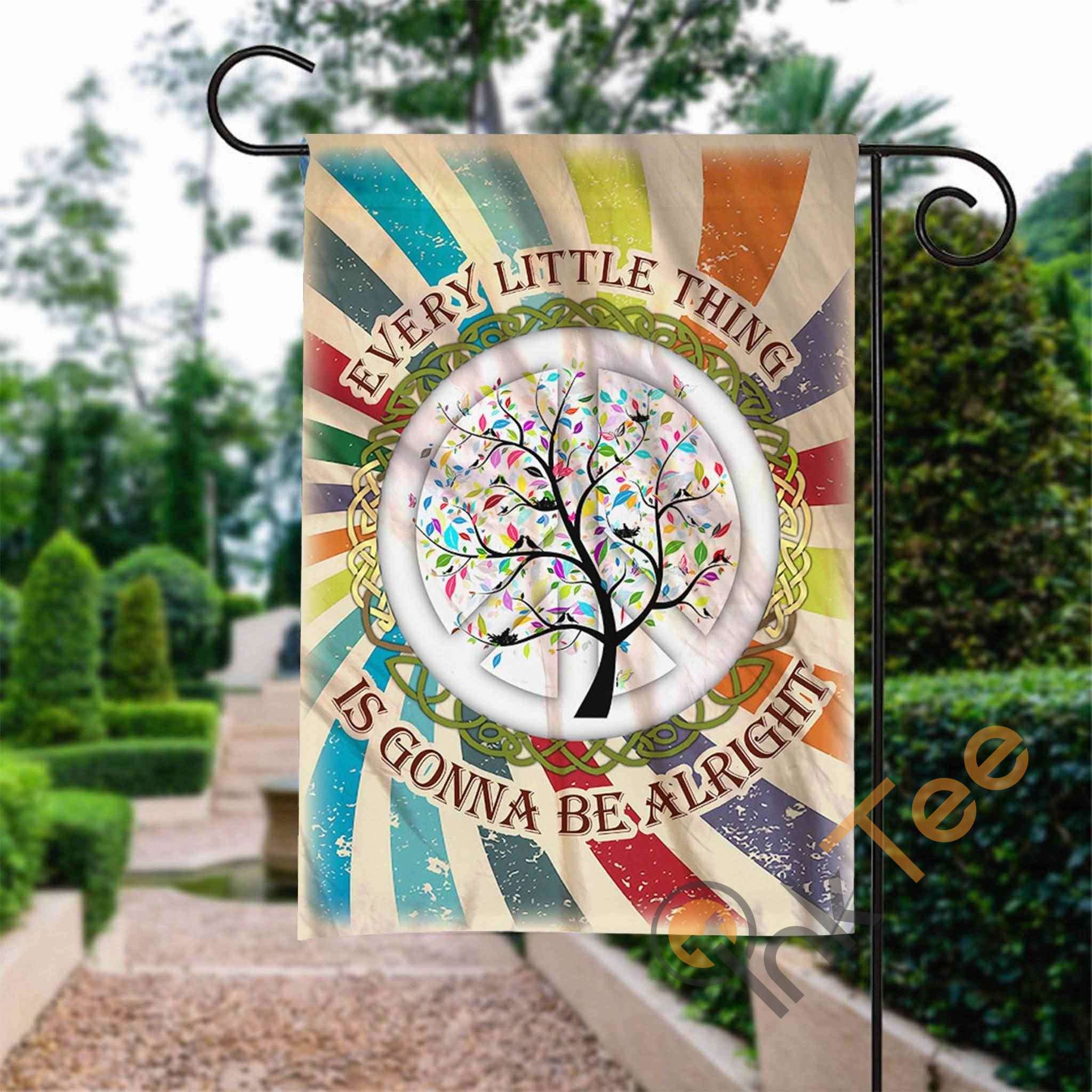 Custom Hippie Every Little Thing Is Gonna Be Alright Garden Flag