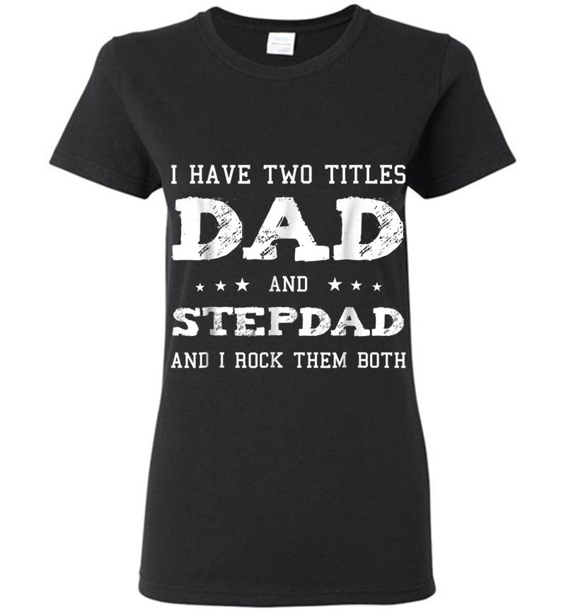 Best Dad And Stepdad Shirt Cute Fathers Day Gift From Wife Women T-Shirt