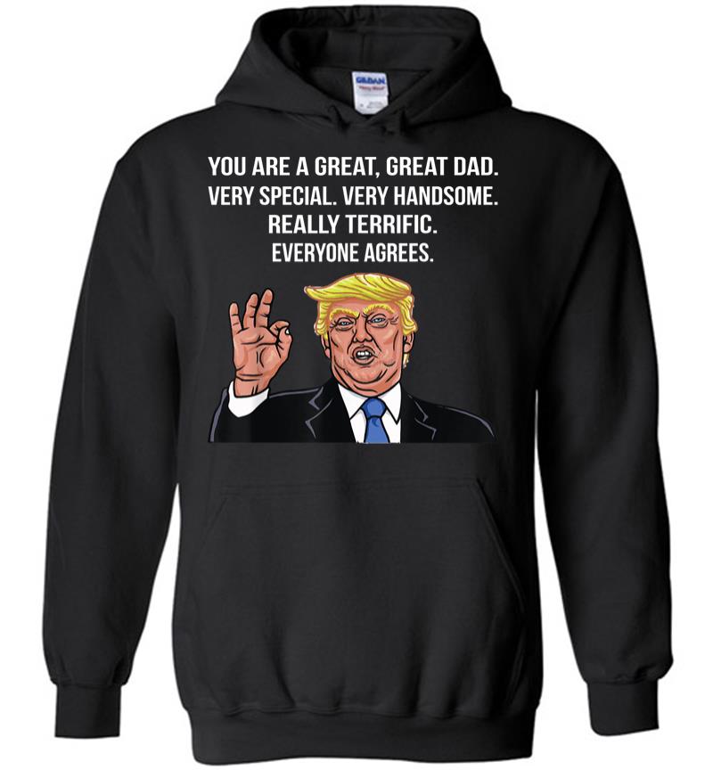 Funny Donald Trump Fathers Day Great Dad Gift Hoodie
