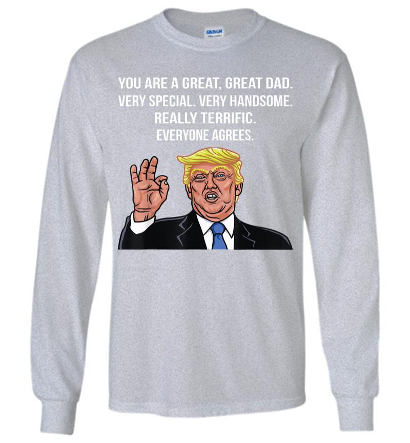 Inktee Store - Funny Donald Trump Fathers Day Great Dad Gift Long Sleeve T-Shirt Image