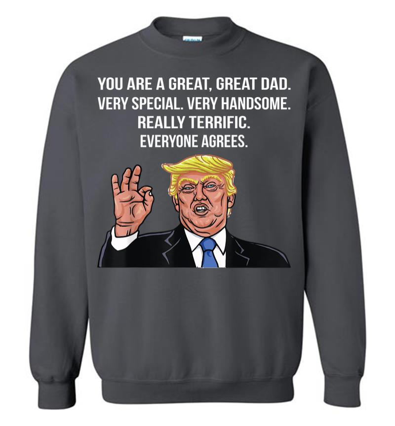 Inktee Store - Funny Donald Trump Fathers Day Great Dad Gift Sweatshirt Image