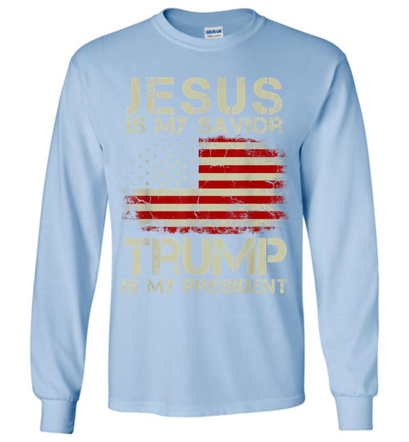 Inktee Store - Jesus Is My Savior Trump Is My President Long Sleeve T-Shirt Image
