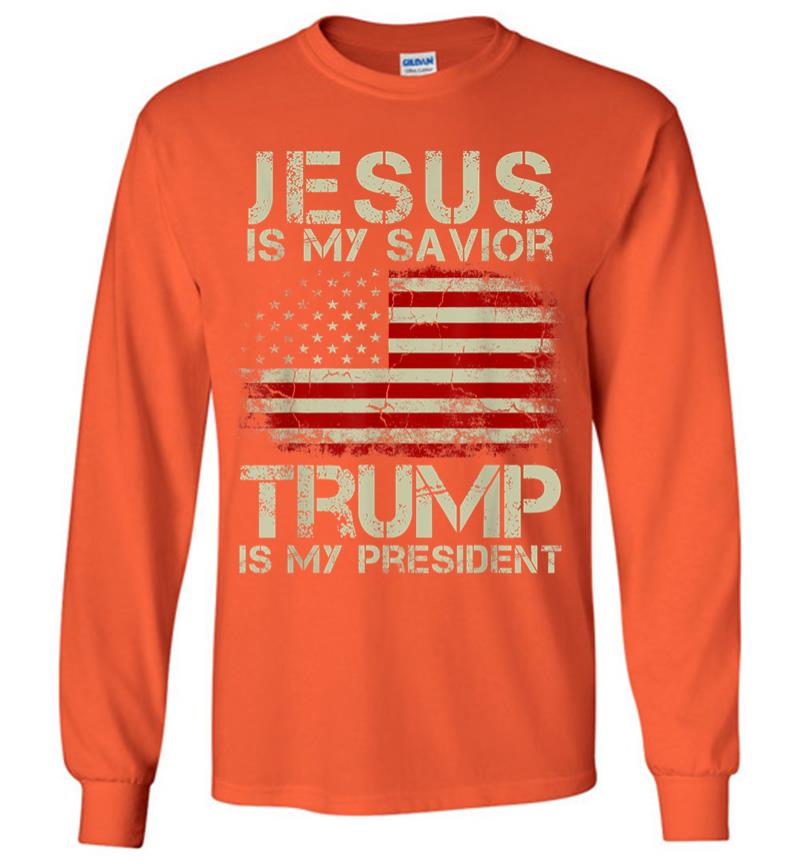 Inktee Store - Jesus Is My Savior Trump Is My President Long Sleeve T-Shirt Image