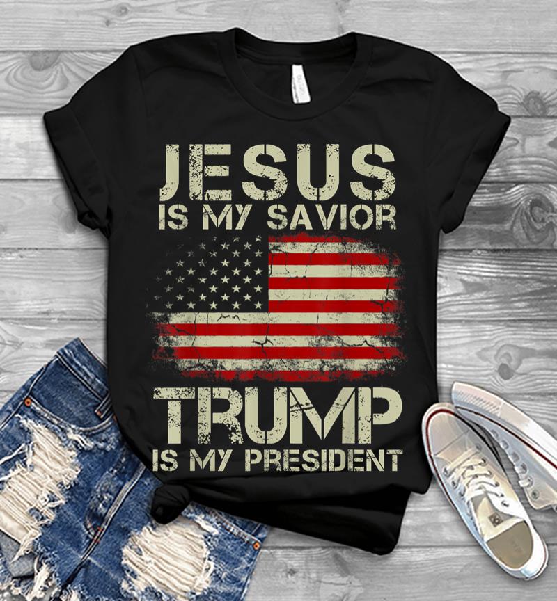 Jesus Is My Savior Trump Is My President Men T-Shirt