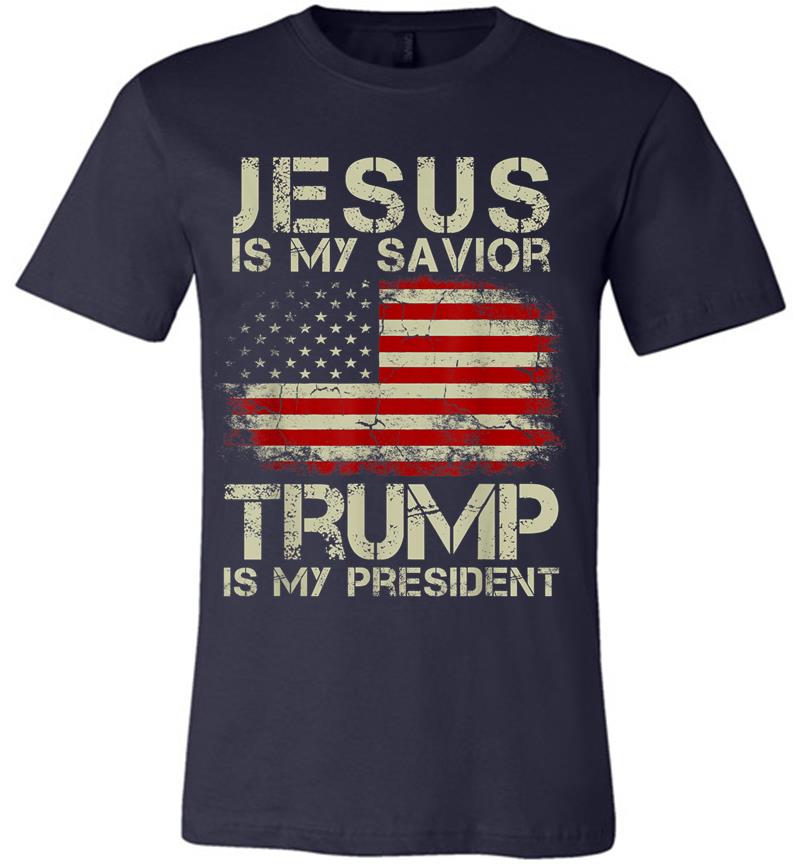 Inktee Store - Jesus Is My Savior Trump Is My President Premium T-Shirt Image