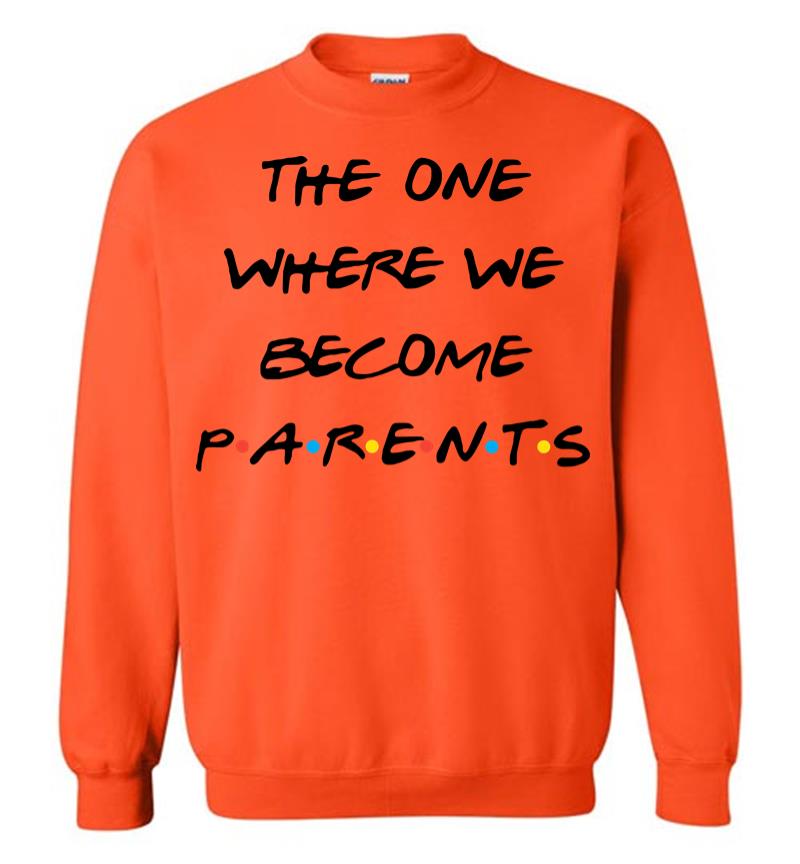 Inktee Store - The One Where We Become Parents Sweatshirt Image