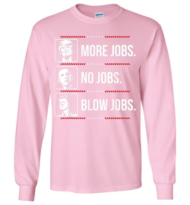 Inktee Store - Trump More Jobs Obama No Jobs Bill Cinton B Jobs Trump 2020 Long Sleeve T-Shirt Image