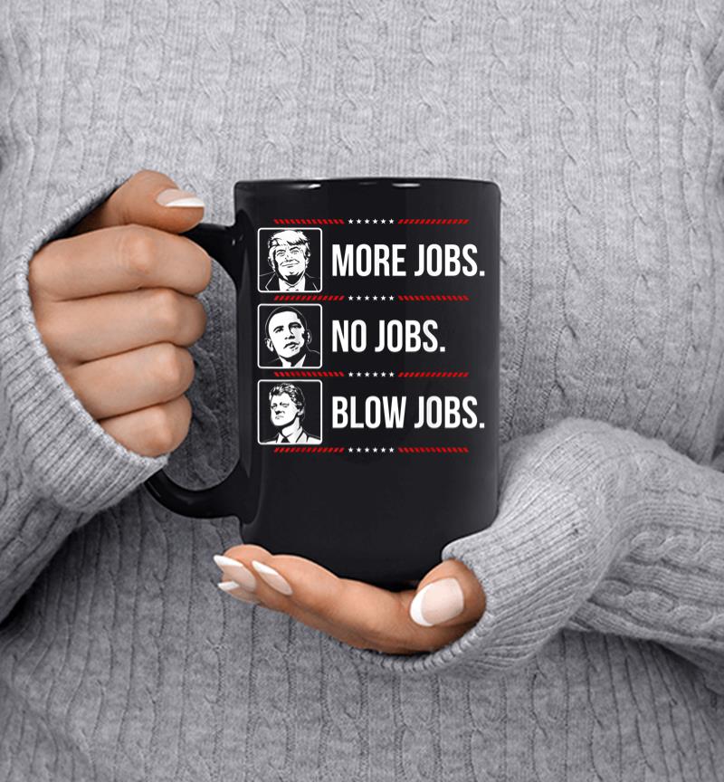 Trump More Jobs Obama No Jobs Bill Cinton B Jobs Trump 2020 Mug