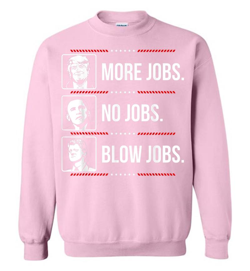 Inktee Store - Trump More Jobs Obama No Jobs Bill Cinton B Jobs Trump 2020 Sweatshirt Image