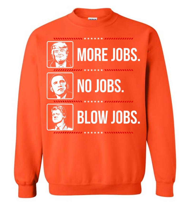 Inktee Store - Trump More Jobs Obama No Jobs Bill Cinton B Jobs Trump 2020 Sweatshirt Image