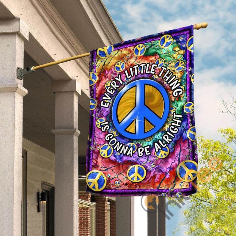 Hippie Love Peace Every Little Thing Is Gonna Be Alright Tie Dye Outdoor Decor House Flag
