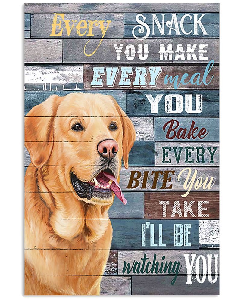 Labrador Gold Every Snack You Make Unframed , Wrapped Frame Canvas Wall Decor, Dog , Animal Poster