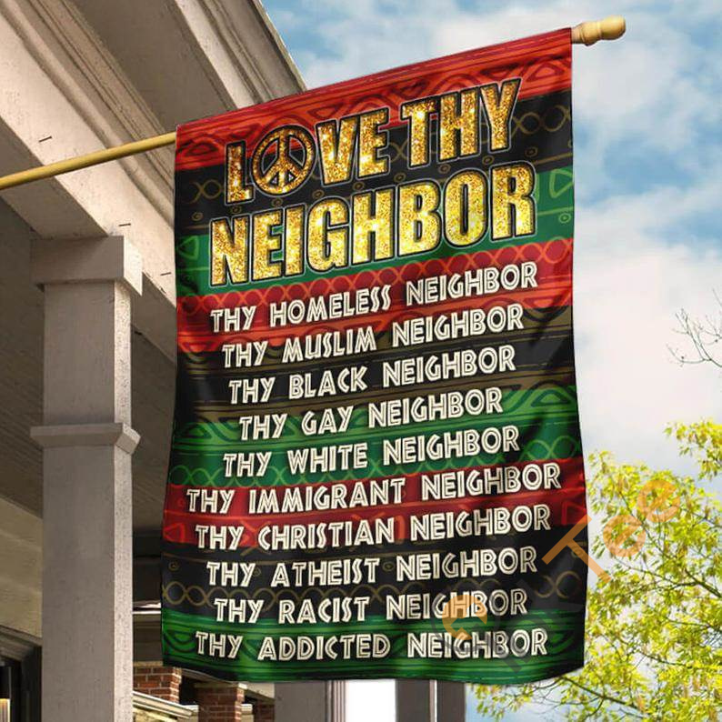 Love Thy Neighbor Black African American Homeless Lgbt Immigrant Jewish Christian Peace Outdoor Decor House Flag