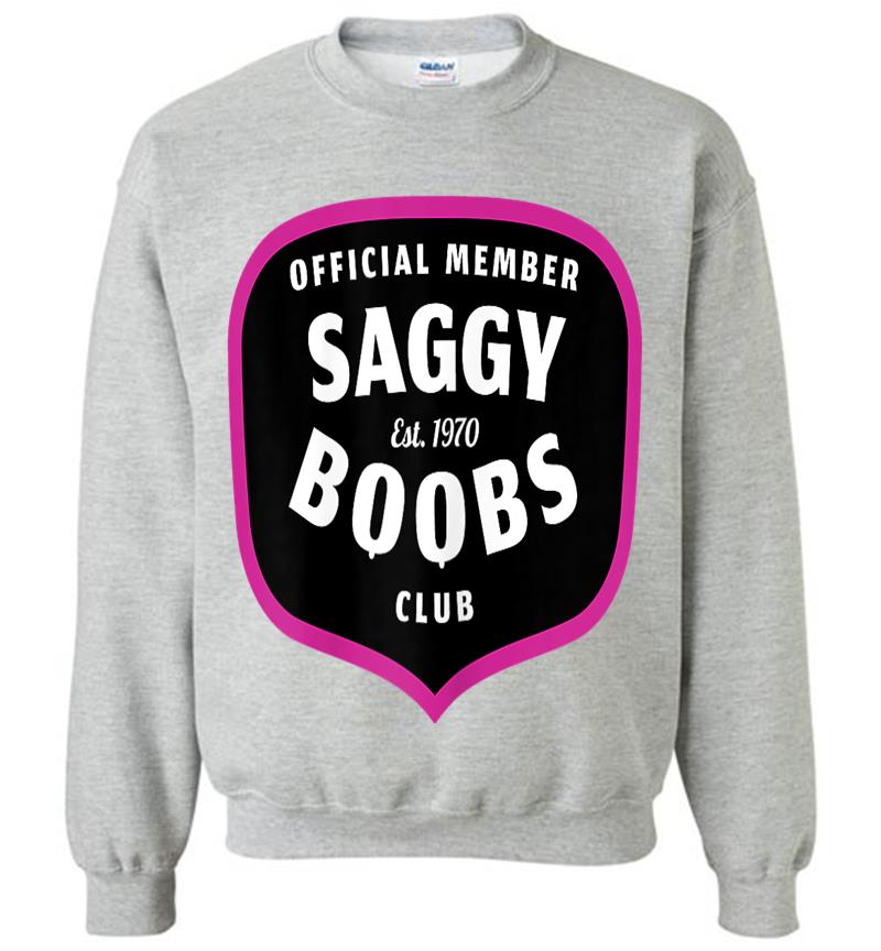 Funny 50th Birthday 1970 Official Member Saggy Boobs Club Sweatshirt