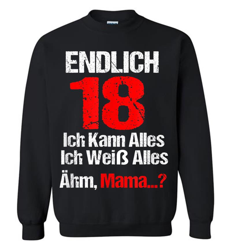 Lustiges Endlich 18 Geburtstag Ich Kann Alles Ich Wei Alles Sweatshirt