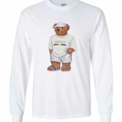 Life’s Gucci Bear Long Sleeve T-Shirt