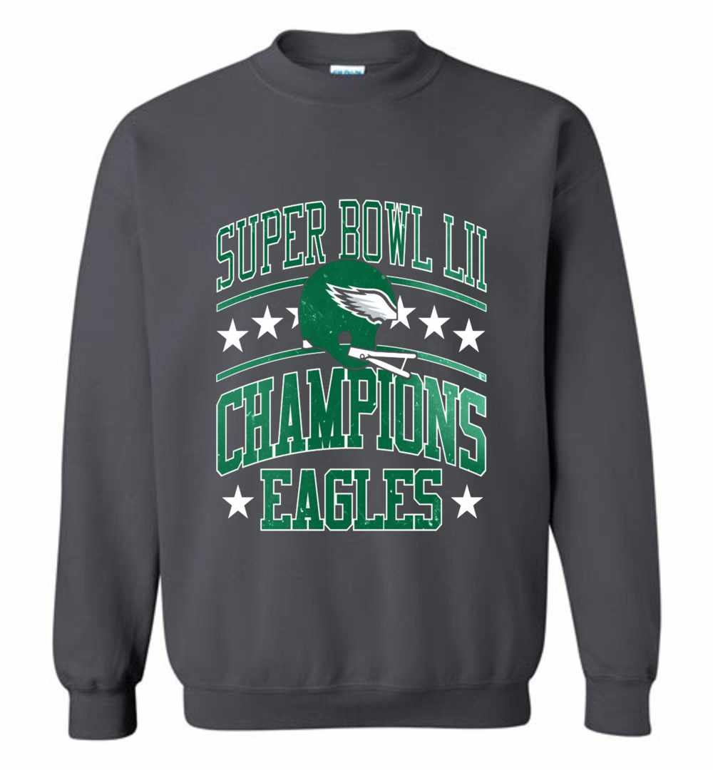 Super Bowl 52 Champions The Philadelphia Eagles! Sweatshirt