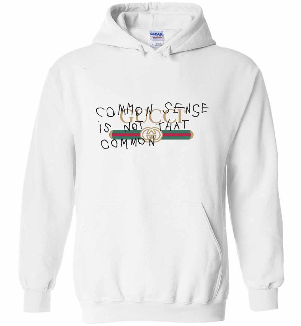 gucci sweatshirt common sense is not that common