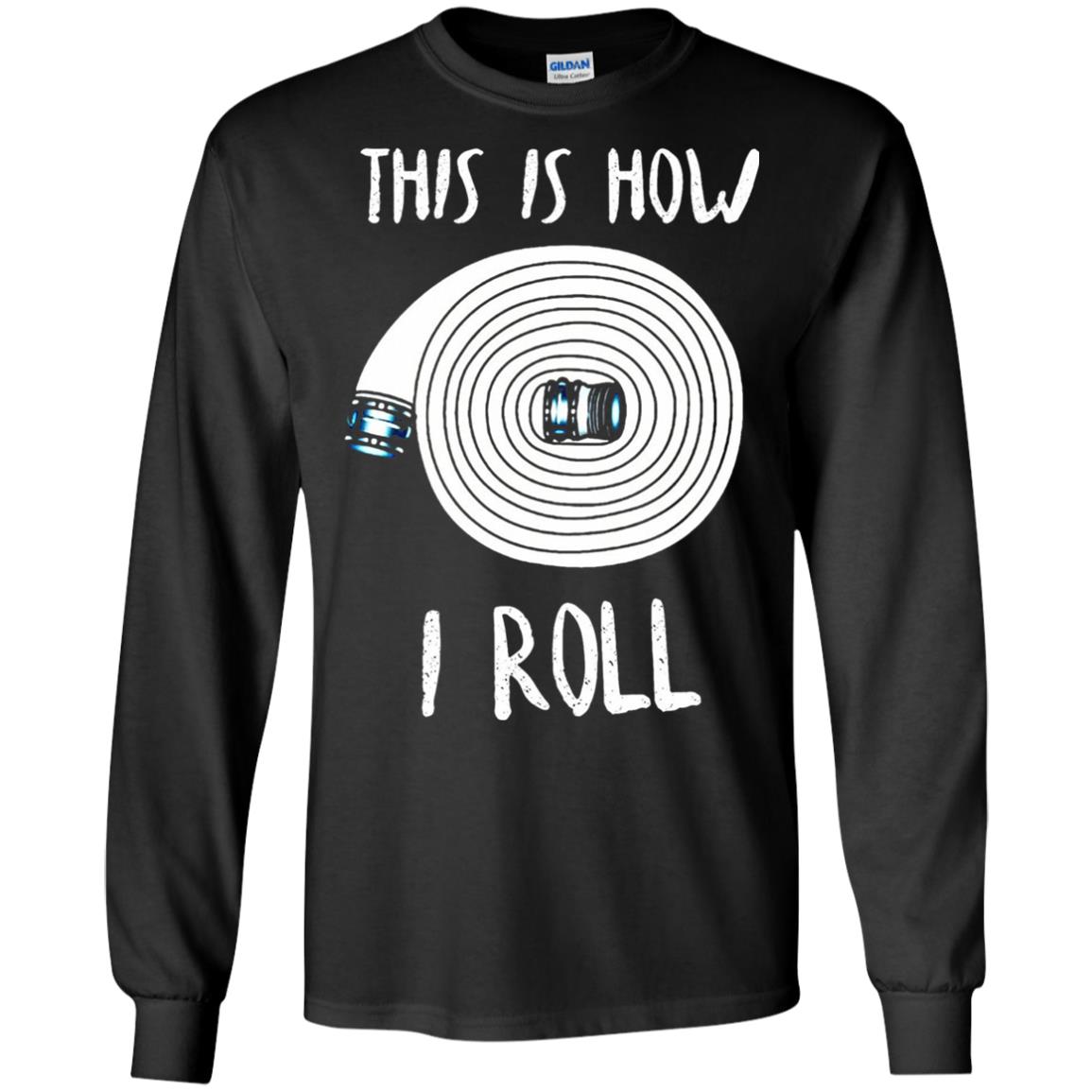 XYMYFC-E This is How I Roll Firefighter Adult Womens Long Sleeve Tshirts