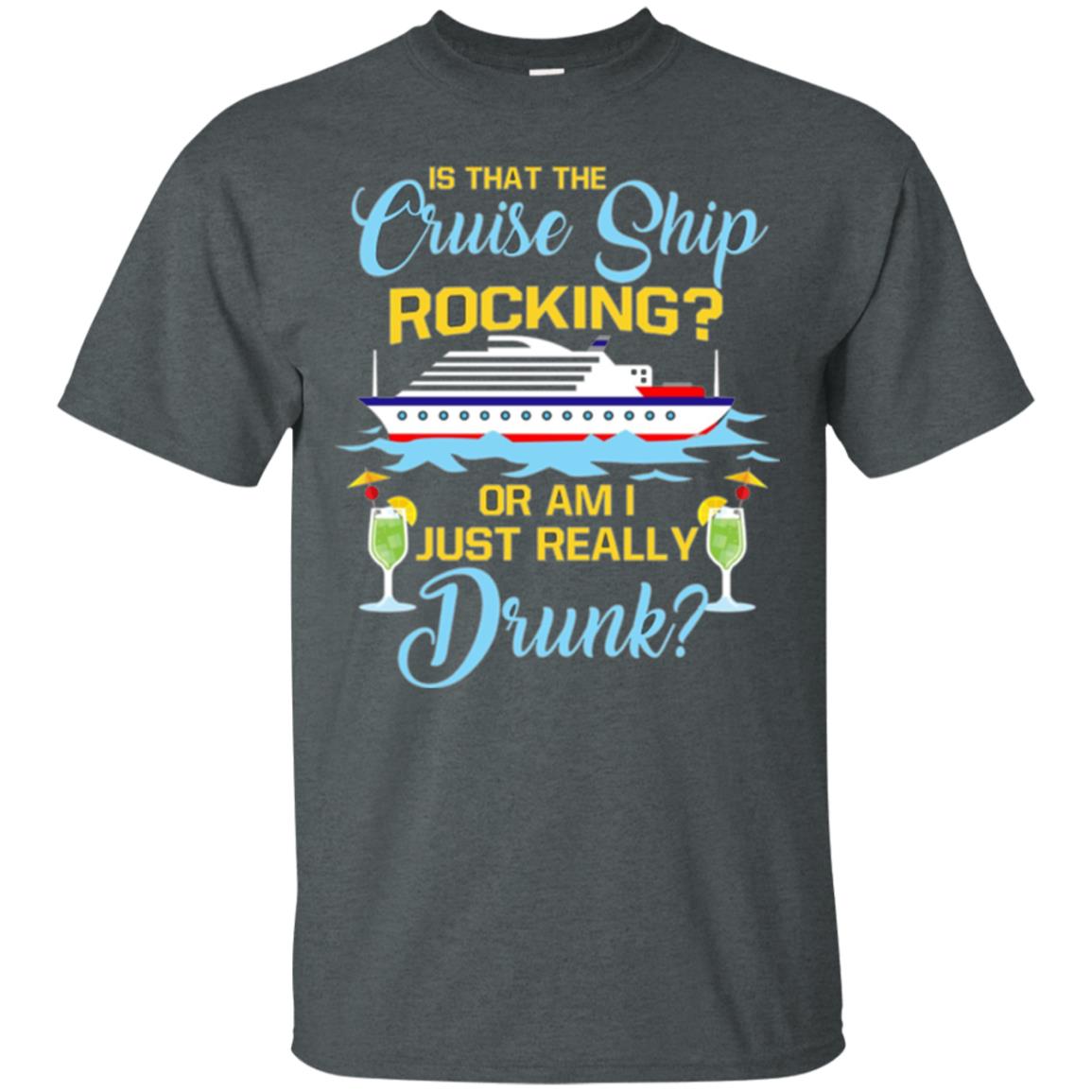 Funny Cruise Ship Rocking Just Drunk Cruise Vacation Men’s T-Shirt ...