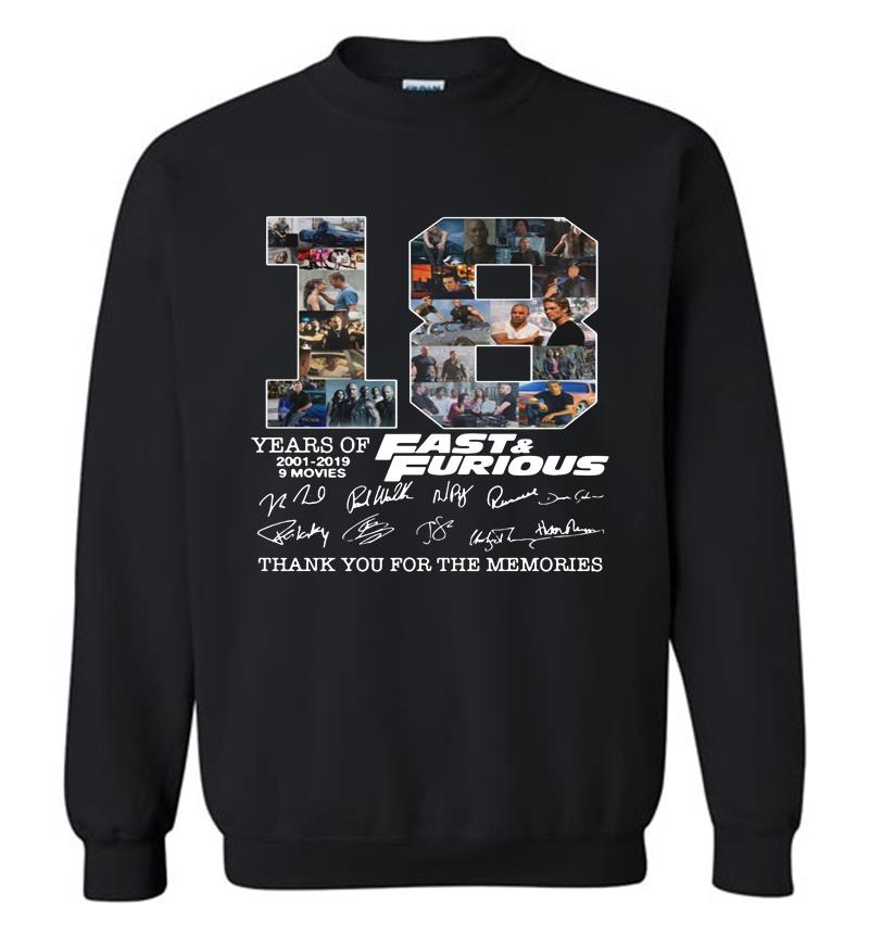 18 Years Of Fast And Furious 2001-2019 Signature Thank You For The Memories Sweatshirt