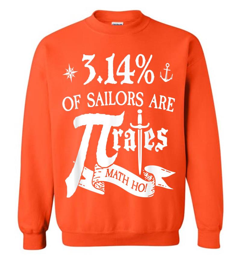 Inktee Store - 3.14% Of Sailors Are Pirates Funny Math Geek Pi Day Sweatshirt Image