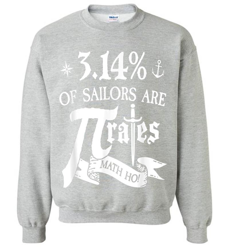 Inktee Store - 3.14% Of Sailors Are Pirates Funny Math Geek Pi Day Sweatshirt Image