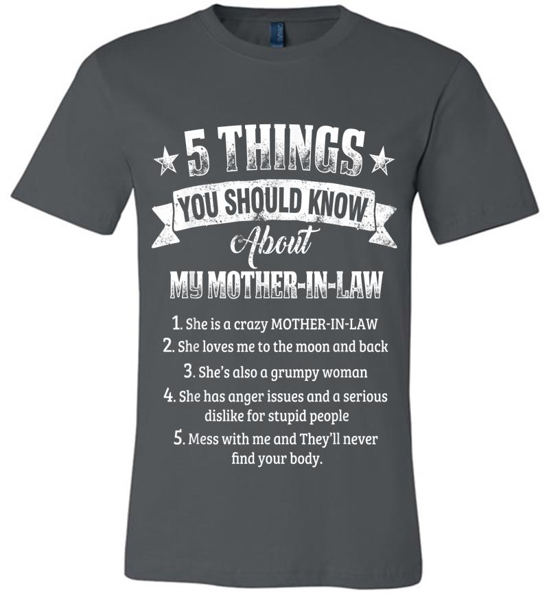 5 Things You Should Know About My Mother-In-Law Funny Premium T-Shirt