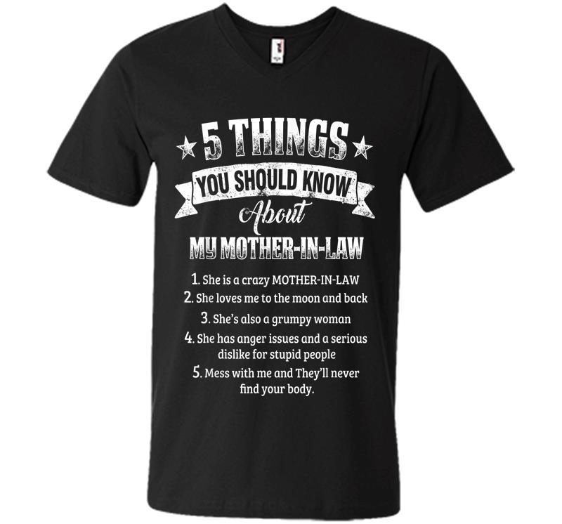 5 Things You Should Know About My Mother-In-Law Funny V-Neck T-Shirt