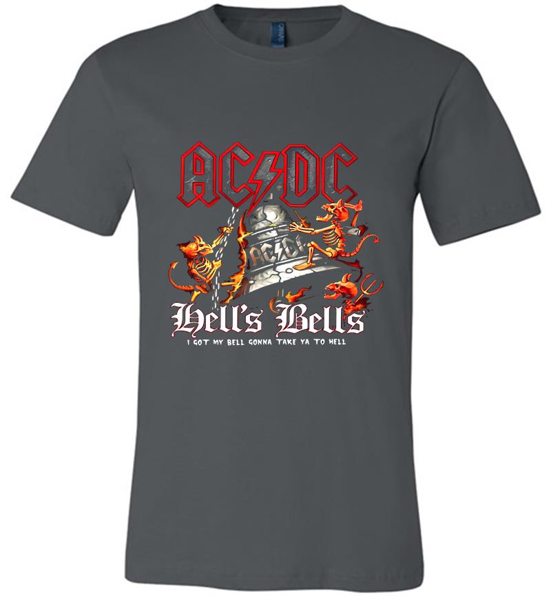 Acdc Hell’s Bells I Got My Bell Gonna Take You To Hell Premium T-shirt
