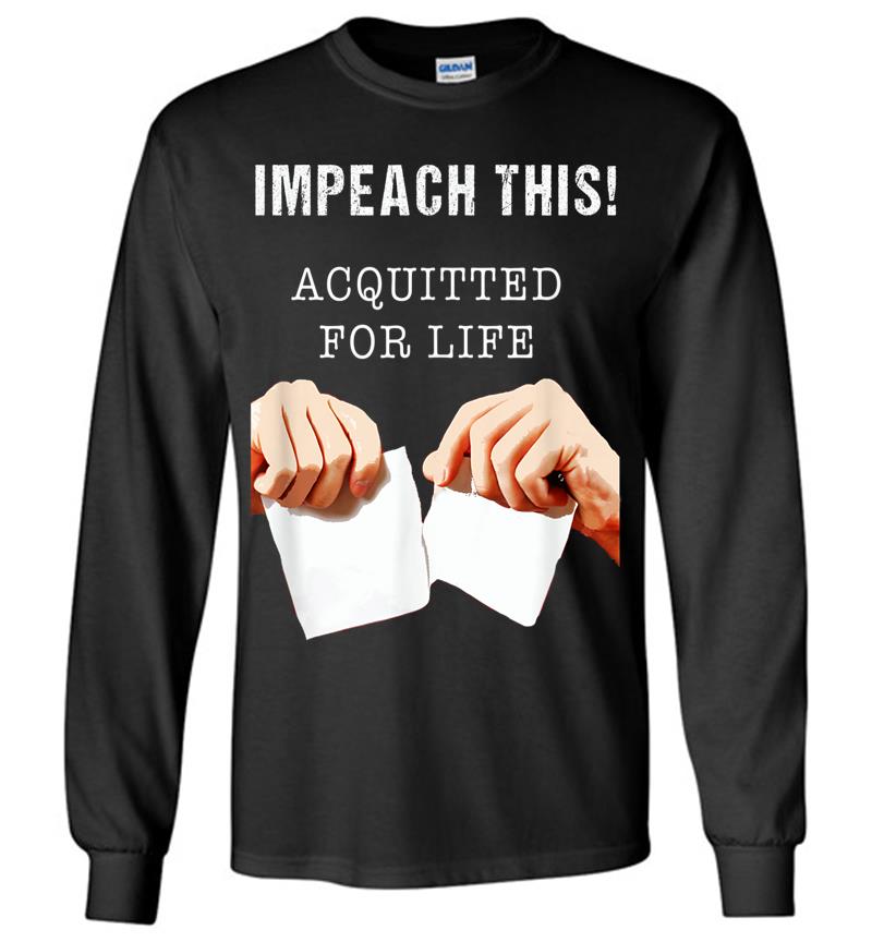 Acquitted For Life - Anti Impeachment Long Sleeve T-shirt
