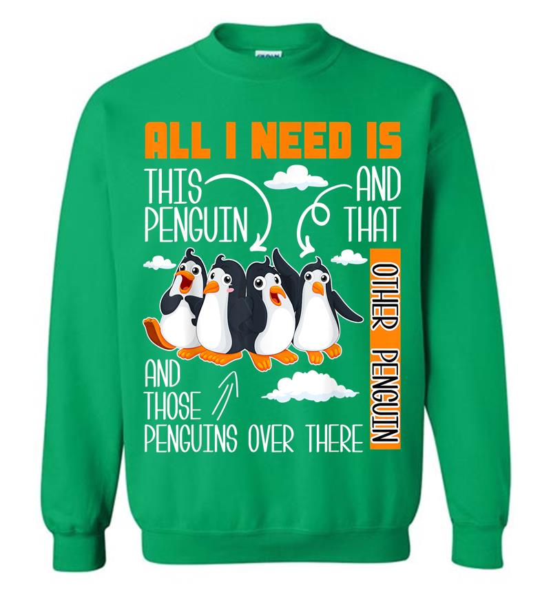 Inktee Store - All I Need Is This Penguin And That Other Penguin Cute Sweatshirt Image
