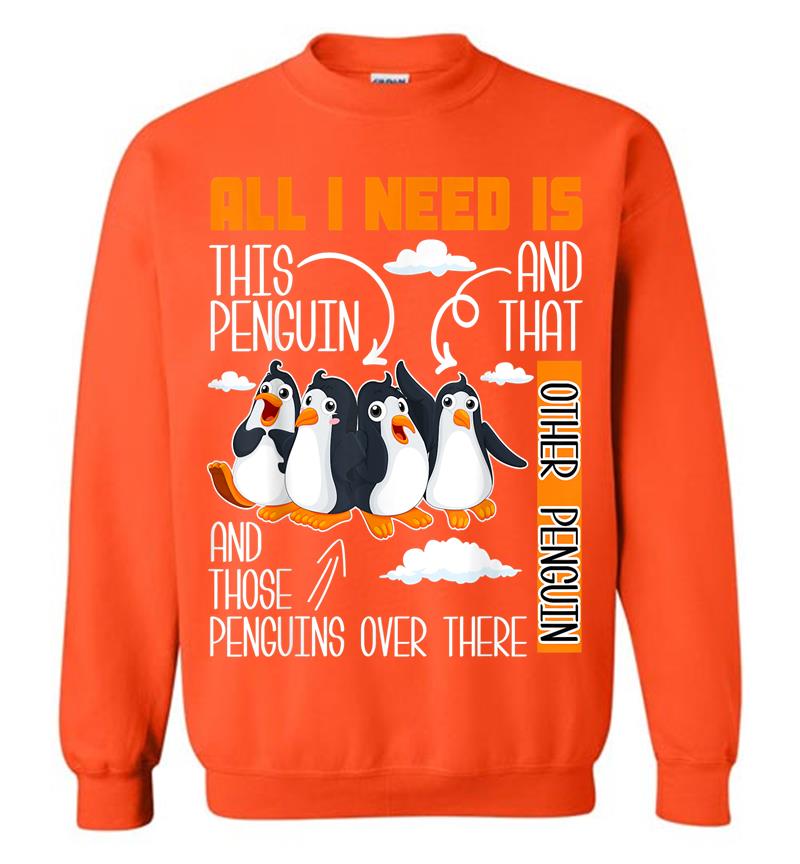 Inktee Store - All I Need Is This Penguin And That Other Penguin Cute Sweatshirt Image