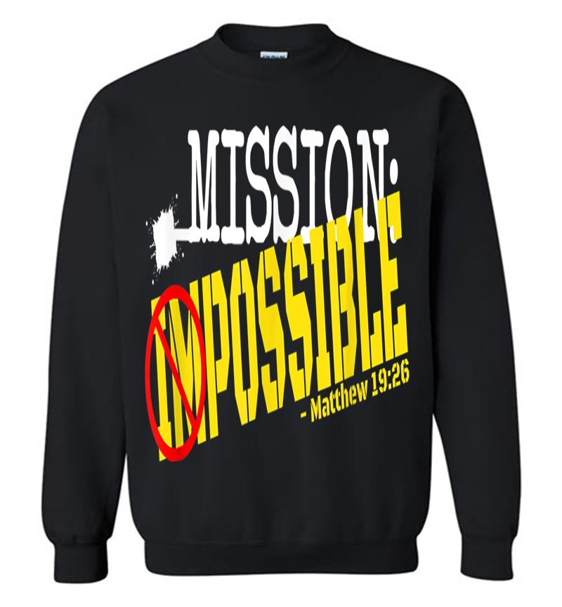 Anything Possible With God Religious Sweatshirt