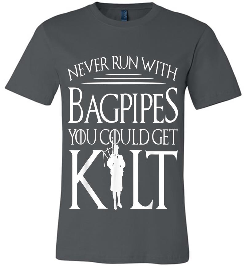 Bagpipe Design Never Run Get Kilt Scottish Premium T-Shirt