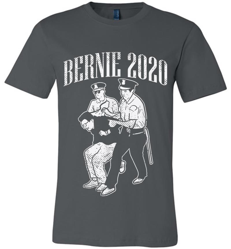 Bernie 2020 Arrest Protest Demonstration Sanders President Premium T-shirt