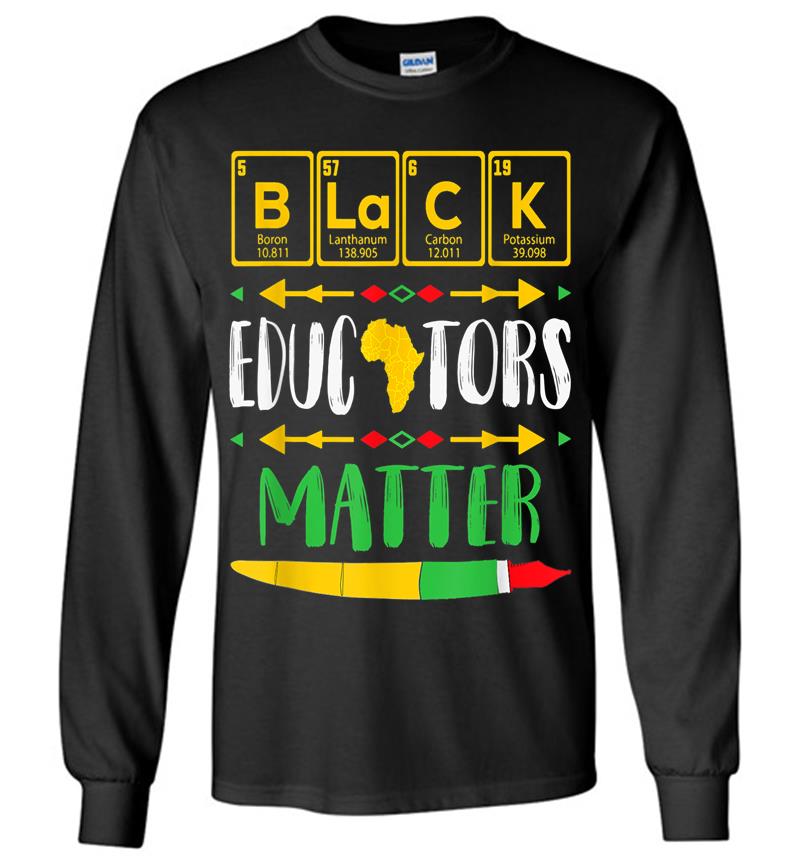 Black Educator Magic Black History Month Teacher Matter Gift Long Sleeve T-shirt