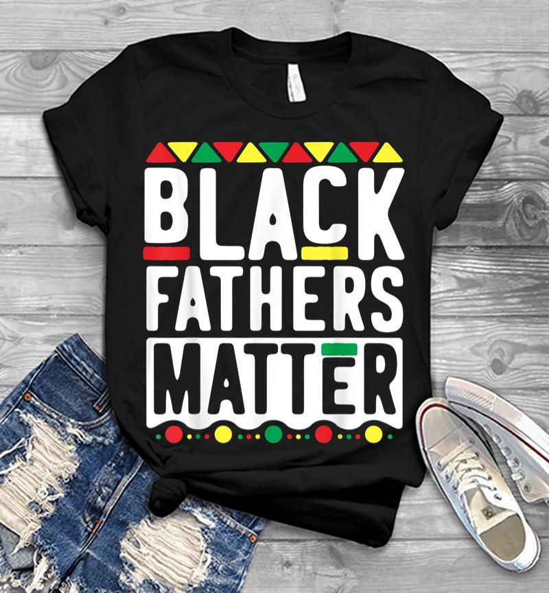 Black Fathers Matter For Men Dad History Month Men T-Shirt