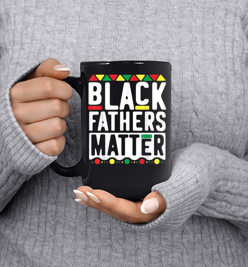 Black Fathers Matter For Men Dad History Month Mug