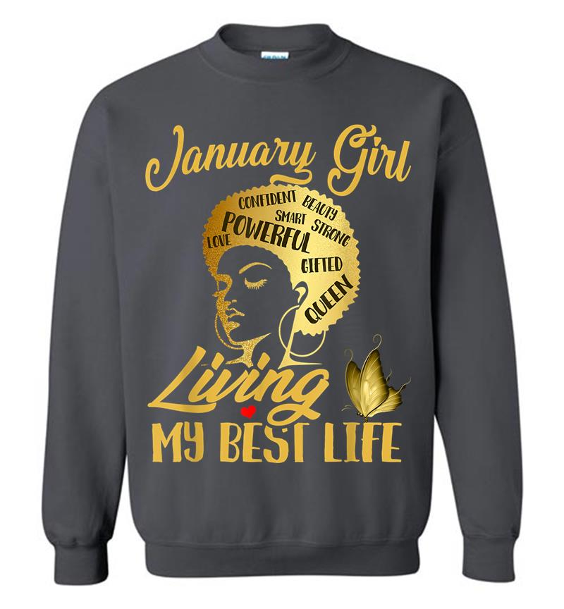 Inktee Store - Black Queen Was Born In January Living My Best Life Sweatshirt Image
