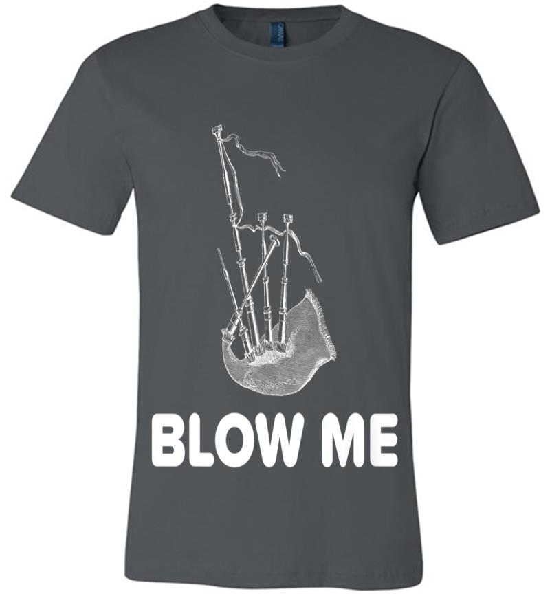 Blow Me Funny Bagpipe St. Patrick'S Premium T-Shirt