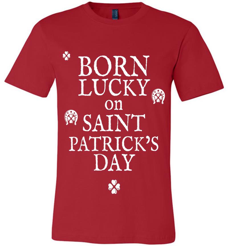 Inktee Store - Born Lucky On St Patricks Day - Birthday Premium T-Shirt Image