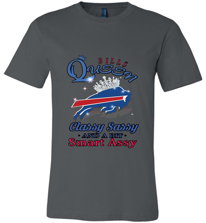 Buffalo Bills Queen classy sassy and a bit smart Assy Premium T-shirt
