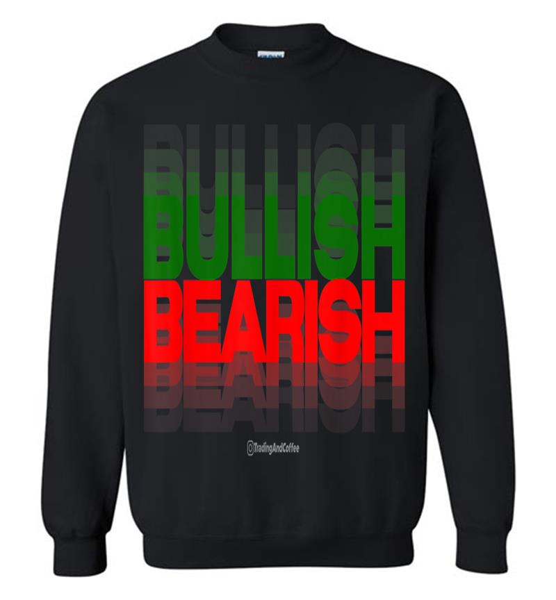 Bullish And Bearish Sweatshirt