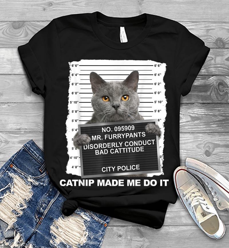 Catnip Made Me Do It Funny Cat Tee Men T-Shirt