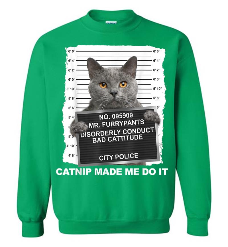 Inktee Store - Catnip Made Me Do It Funny Cat Tee Sweatshirt Image