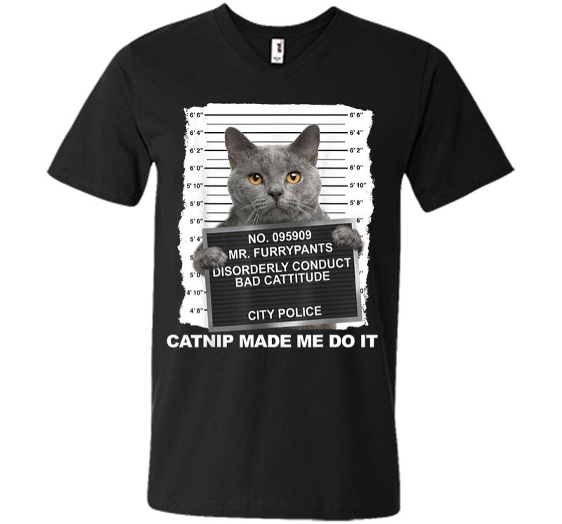 Catnip Made Me Do It Funny Cat Tee V-neck T-shirt