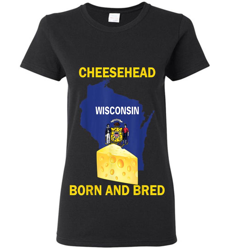 Cheesehead Born And Bred Womens T-Shirt