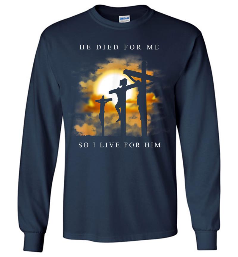 Inktee Store - Christian Bible Verse Jesus Died For Me Long Sleeve T-Shirt Image